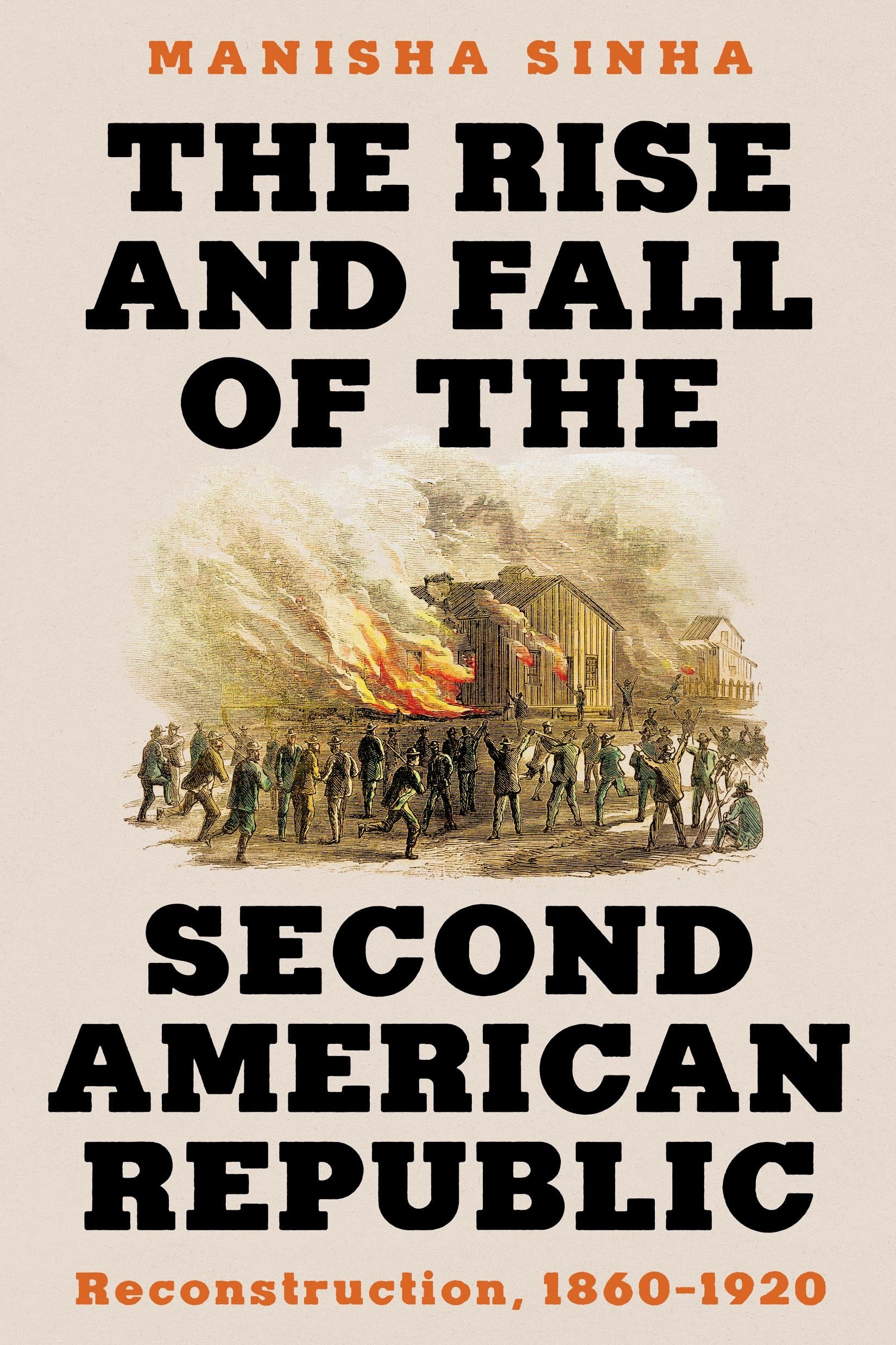 The Rise and Fall of the Second American Republic Reconstruction, 1860-1920