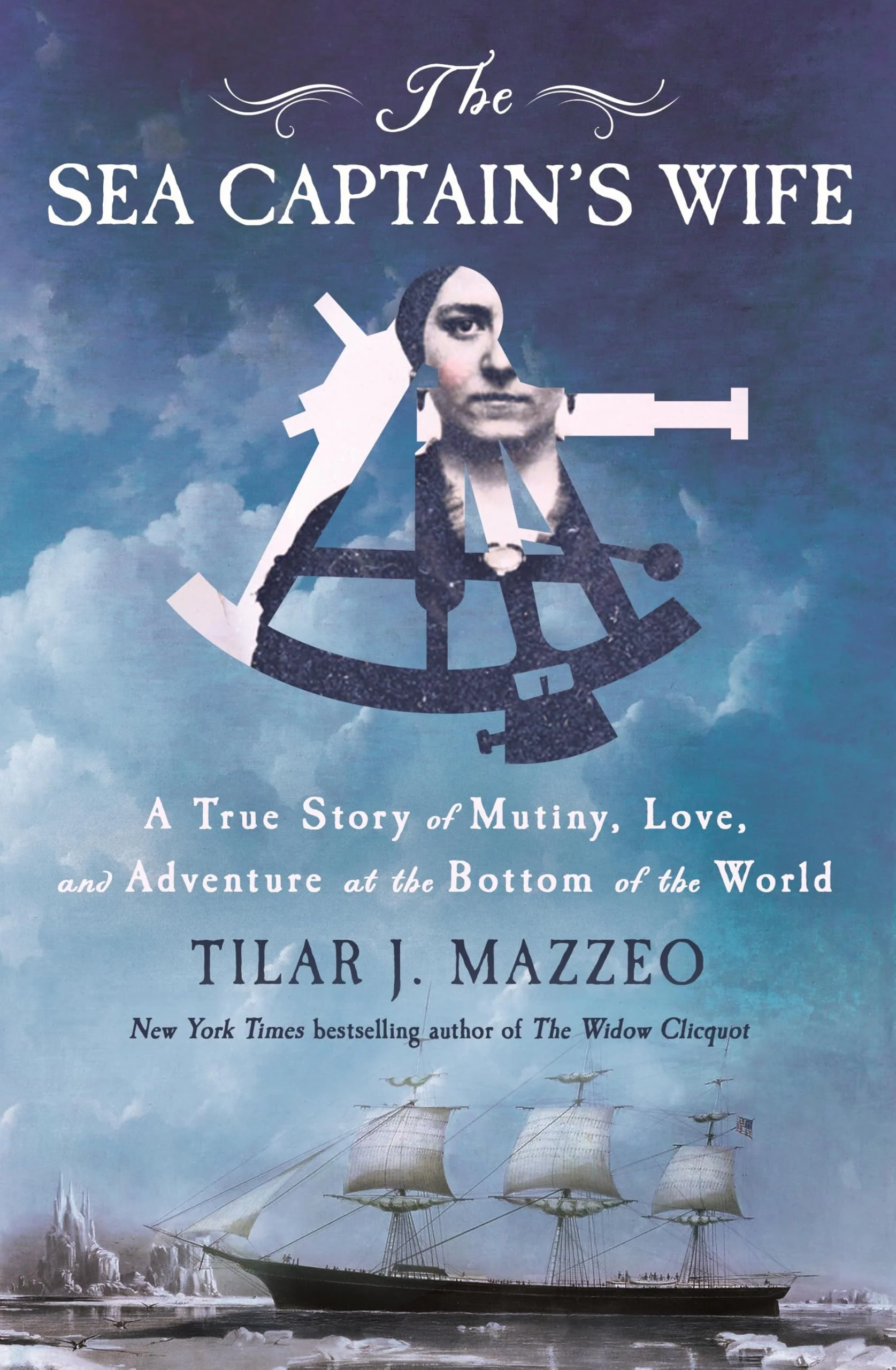 The Sea Captain's Wife A True Story of Mutiny, Love, and Adventure at the Bottom of the World