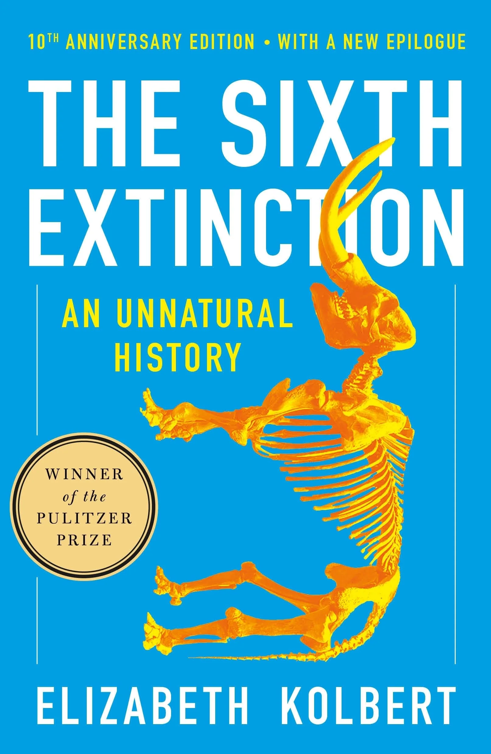 The Sixth Extinction (10th Anniversary Edition) An Unnatural History
