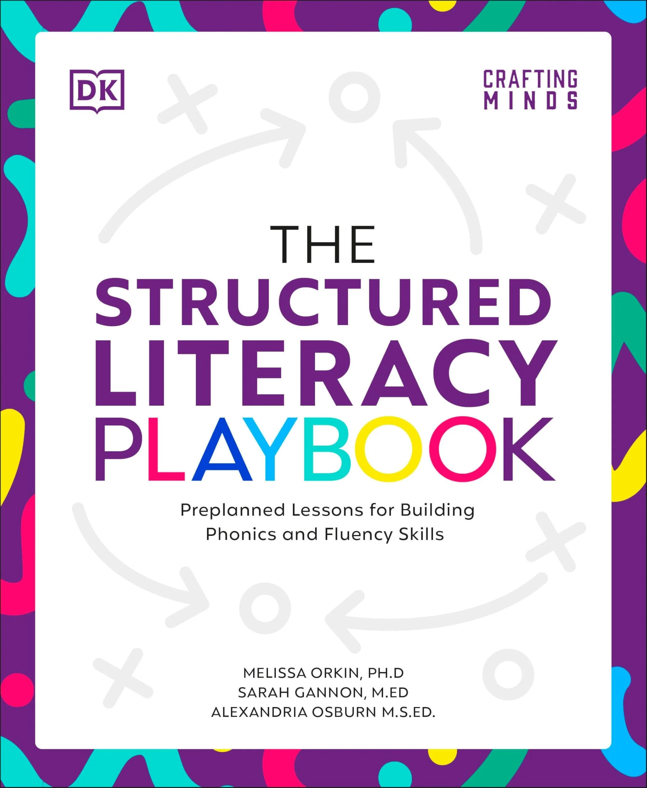 The Structured Literacy Playbook Preplanned Lessons for Building Phonics and Fluency Skills