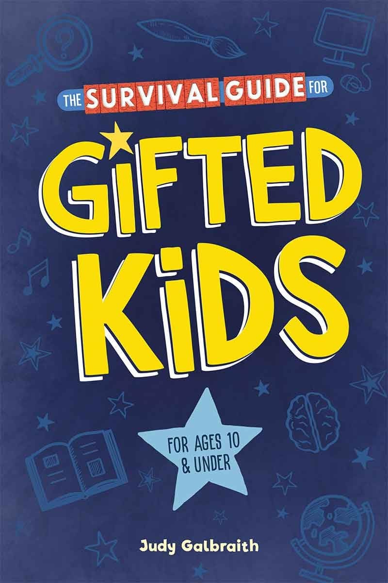 The Survival Guide for Gifted Kids For Ages 10 and Under