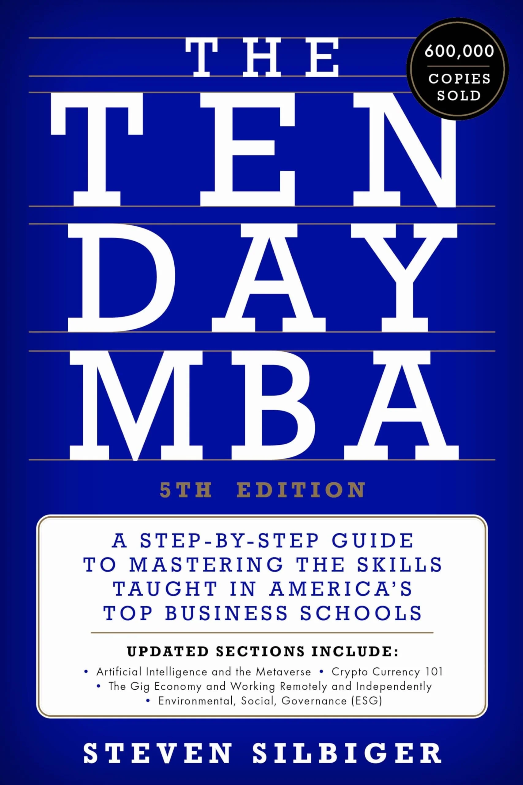 The Ten-Day MBA 5th Ed A Step-By-Step Guide to Mastering the Skills Taught in America's Top Business Schools
