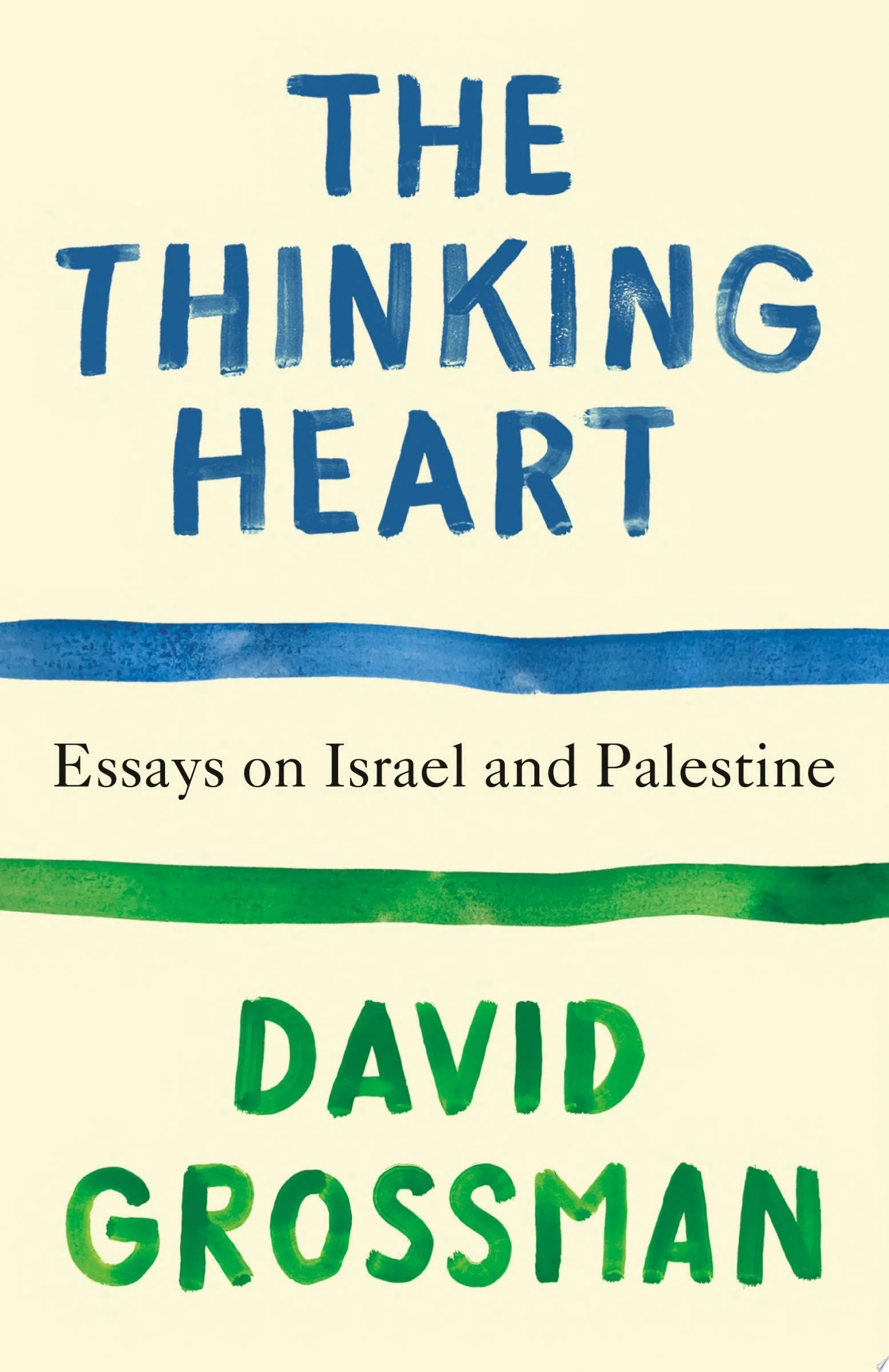 The Thinking Heart Essays on Israel and Palestine