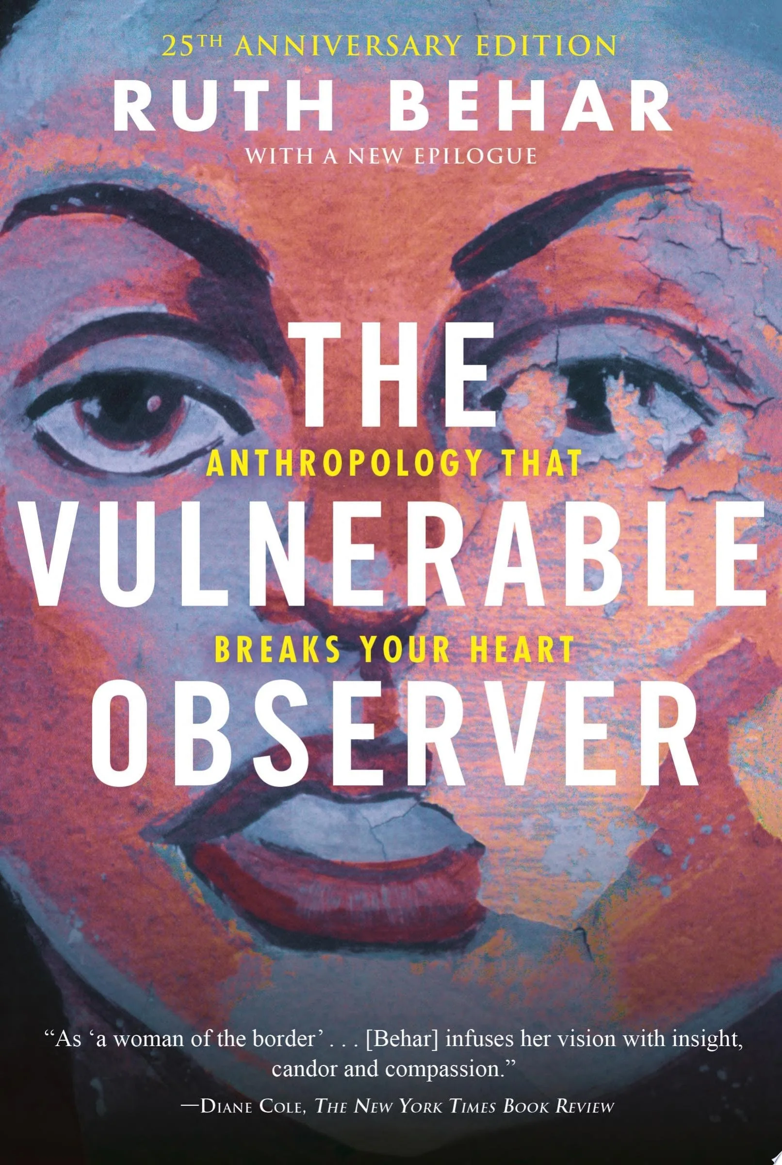 The Vulnerable Observer Anthropology That Breaks Your Heart