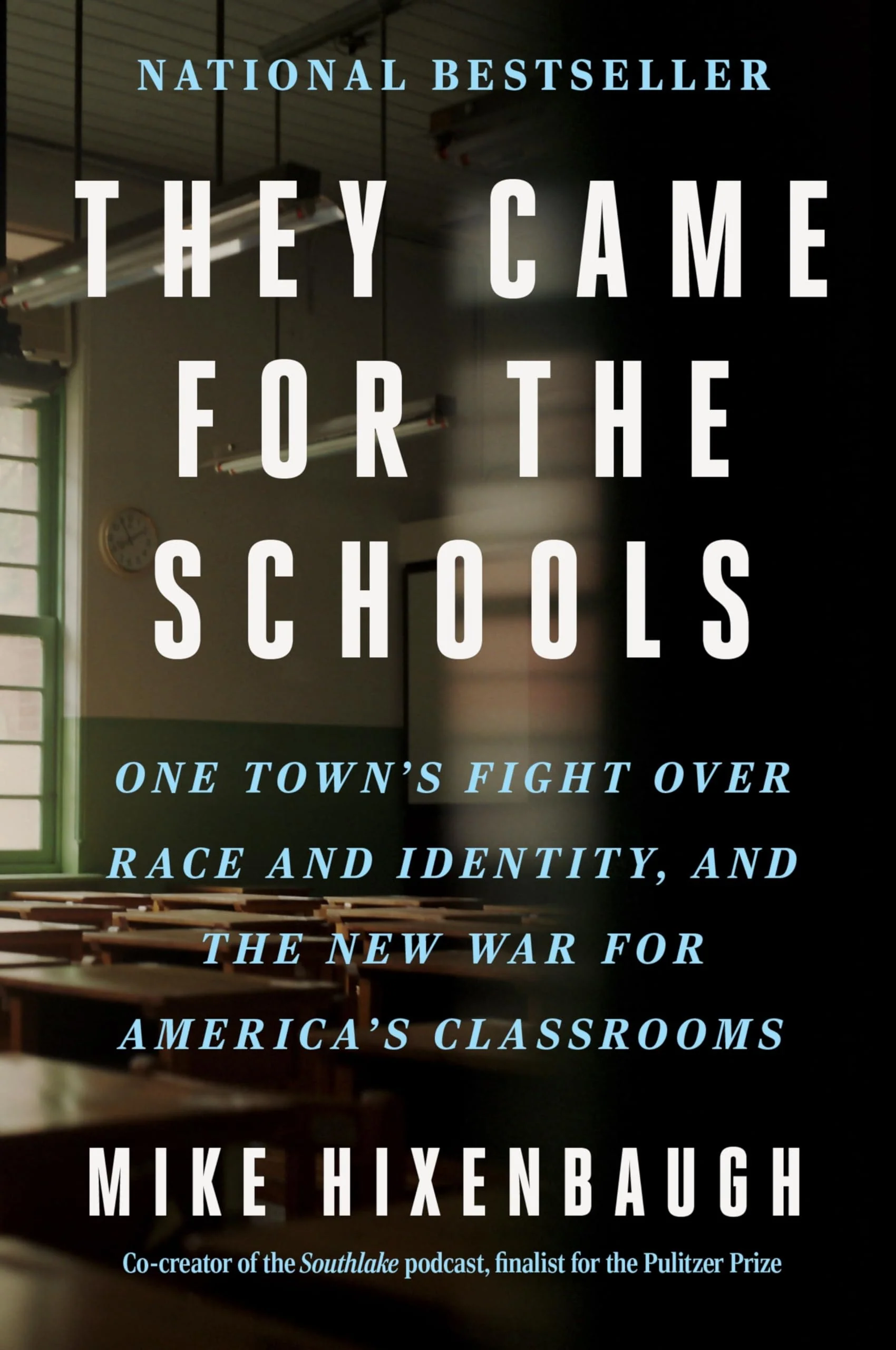 They Came for the Schools One Town's Fight Over Race and Identity, and the New War for America's Classrooms