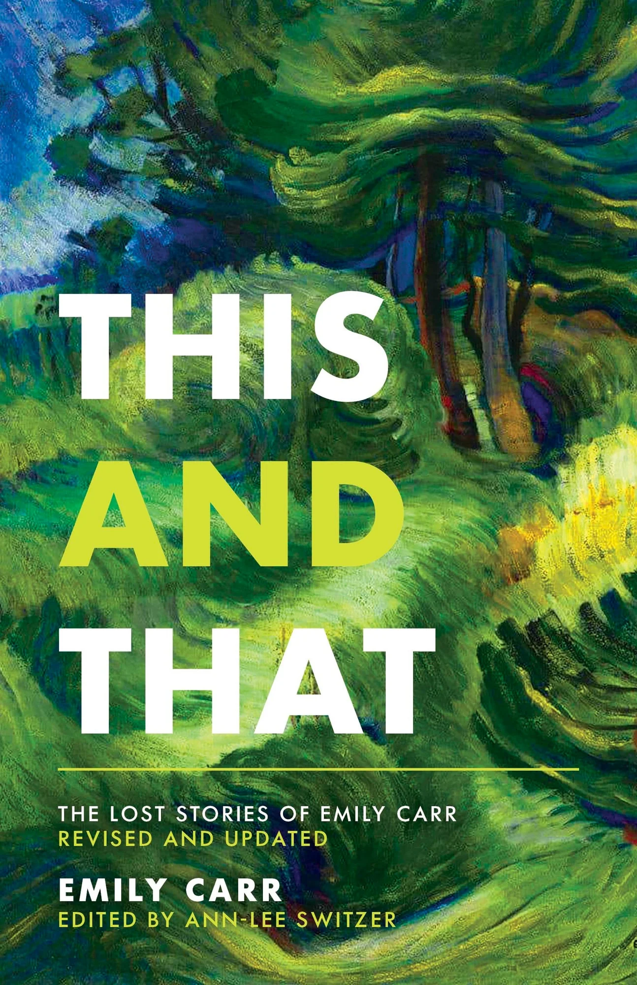 This and That The Lost Stories of Emily Carr; Revised and Updated