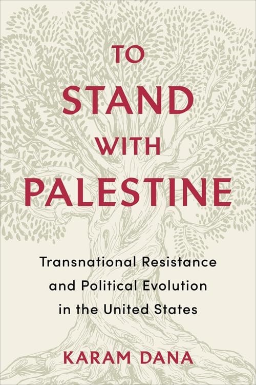 To Stand with Palestine Transnational Resistance and Political Evolution in the United States