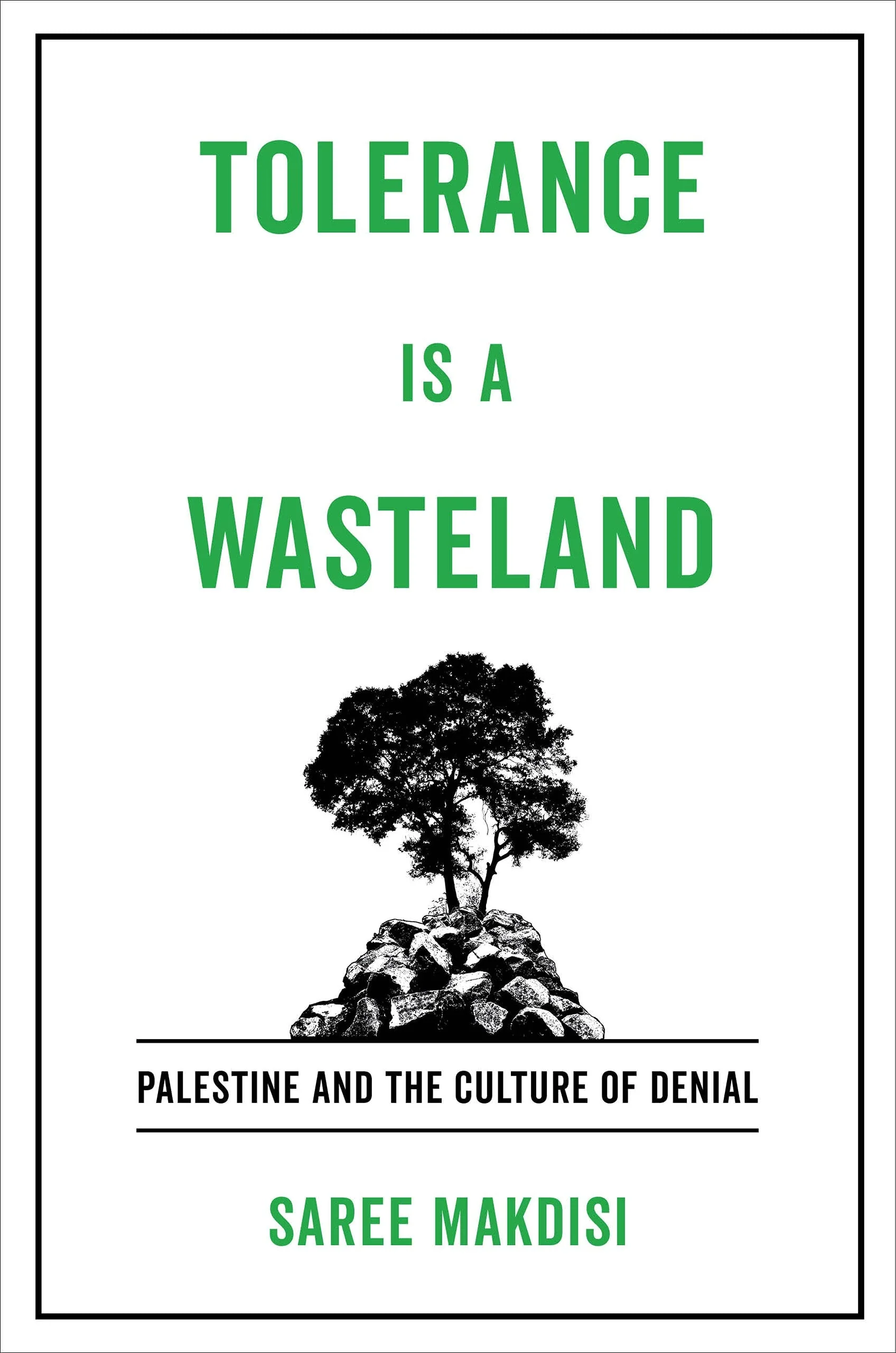 Tolerance Is a Wasteland Palestine and the Culture of Denial