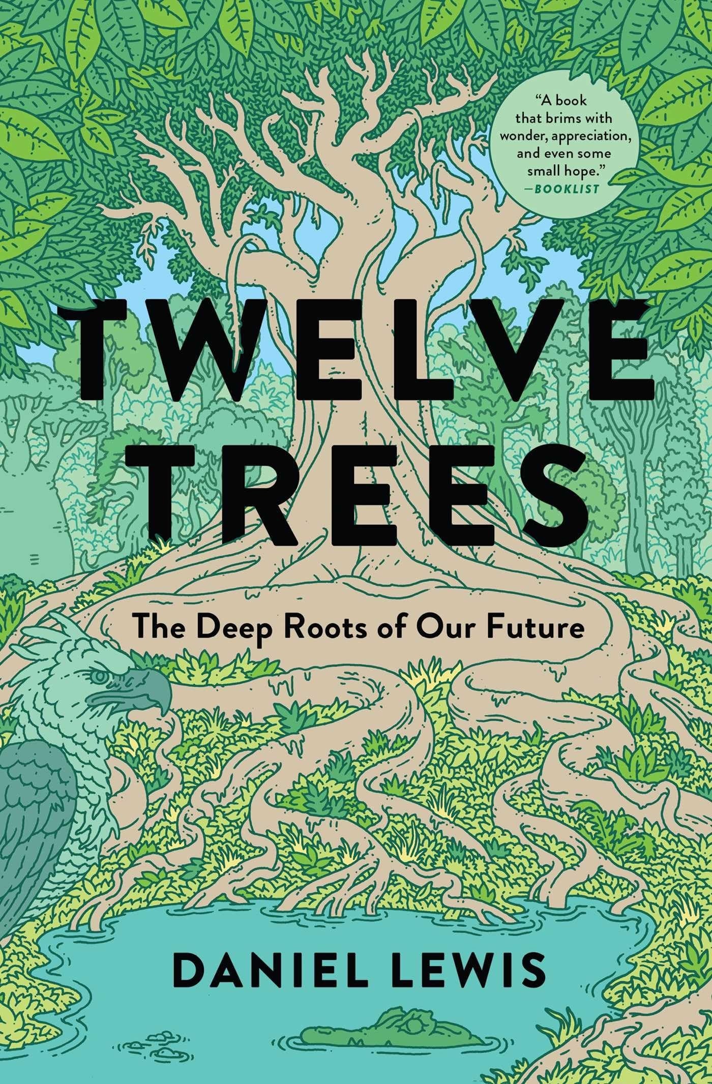 Twelve Trees The Deep Roots of Our Future
