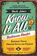 Uncle John's Know It All Bathroom Reader Superior Trivia! Amazing Facts and Figures!
