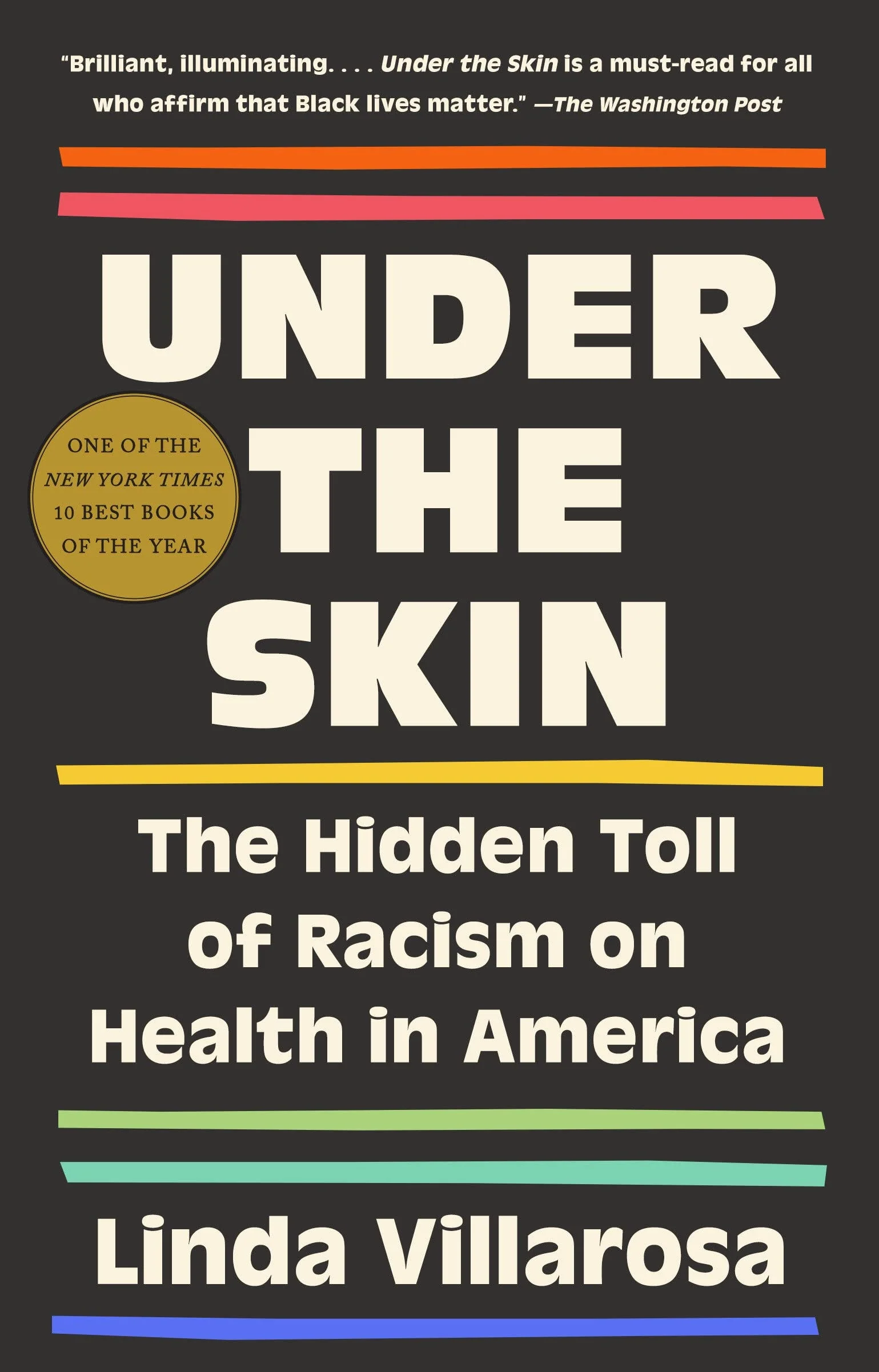 Under the Skin The Hidden Toll of Racism on American Lives (Pulitzer Prize Finalist)