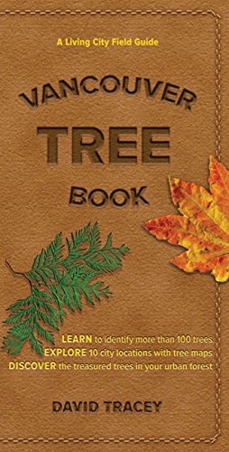 Vancouver Tree Book A Living City Field Guide