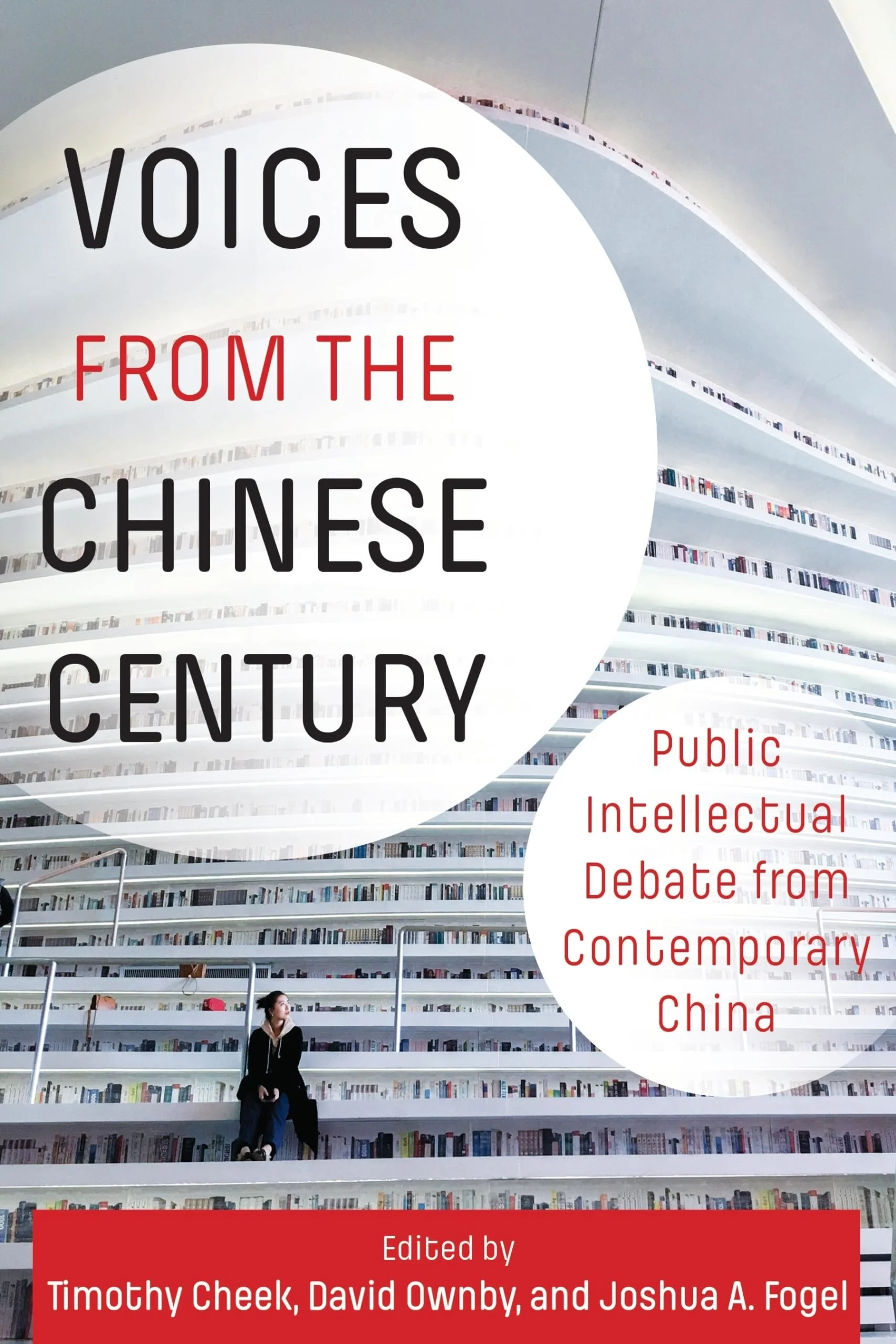 Voices from the Chinese Century Public Intellectual Debate from Contemporary China