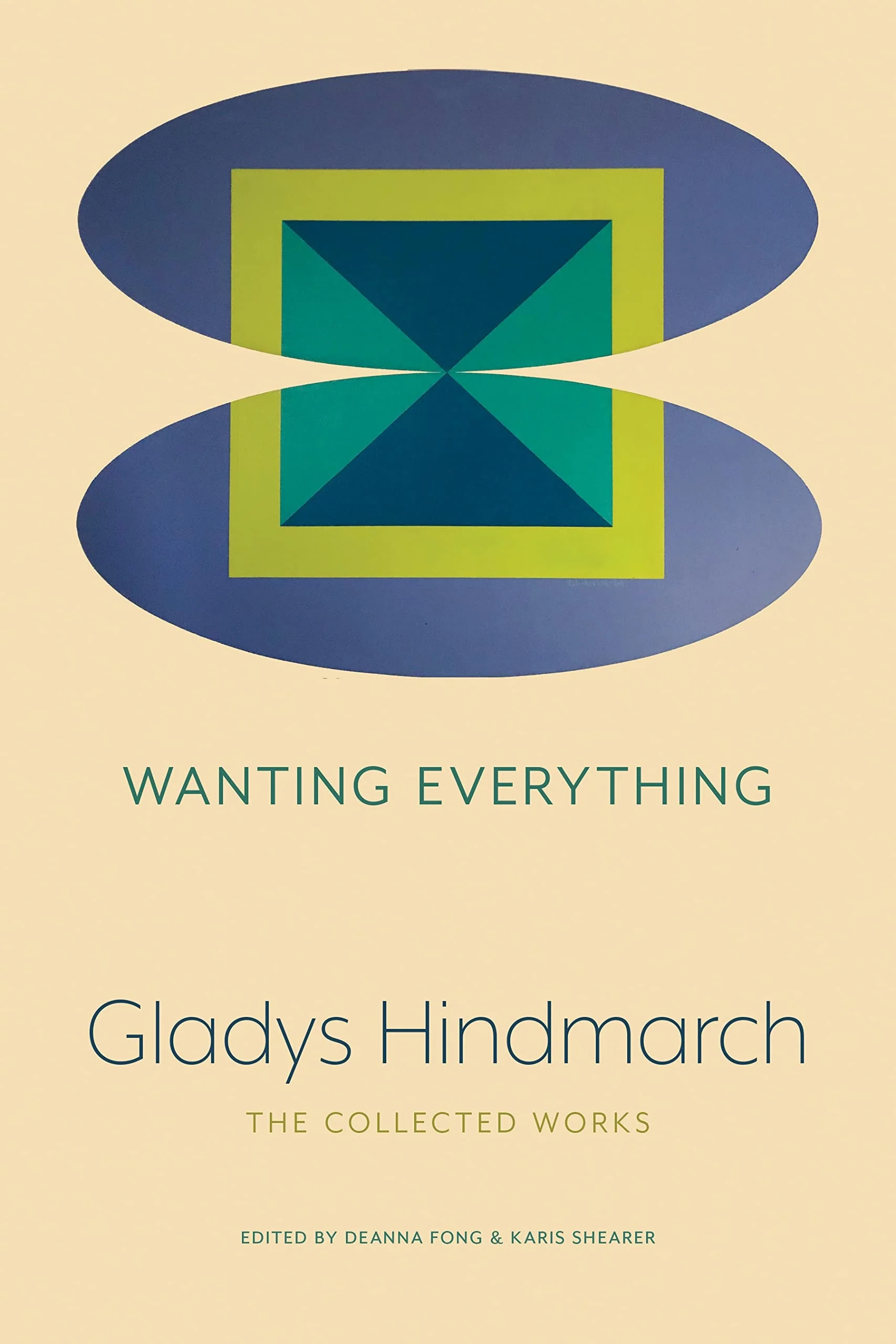 Wanting Everything The Collected Works