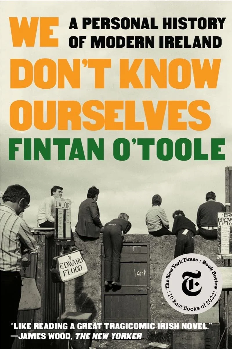 We Don't Know Ourselves A Personal History of Modern Ireland