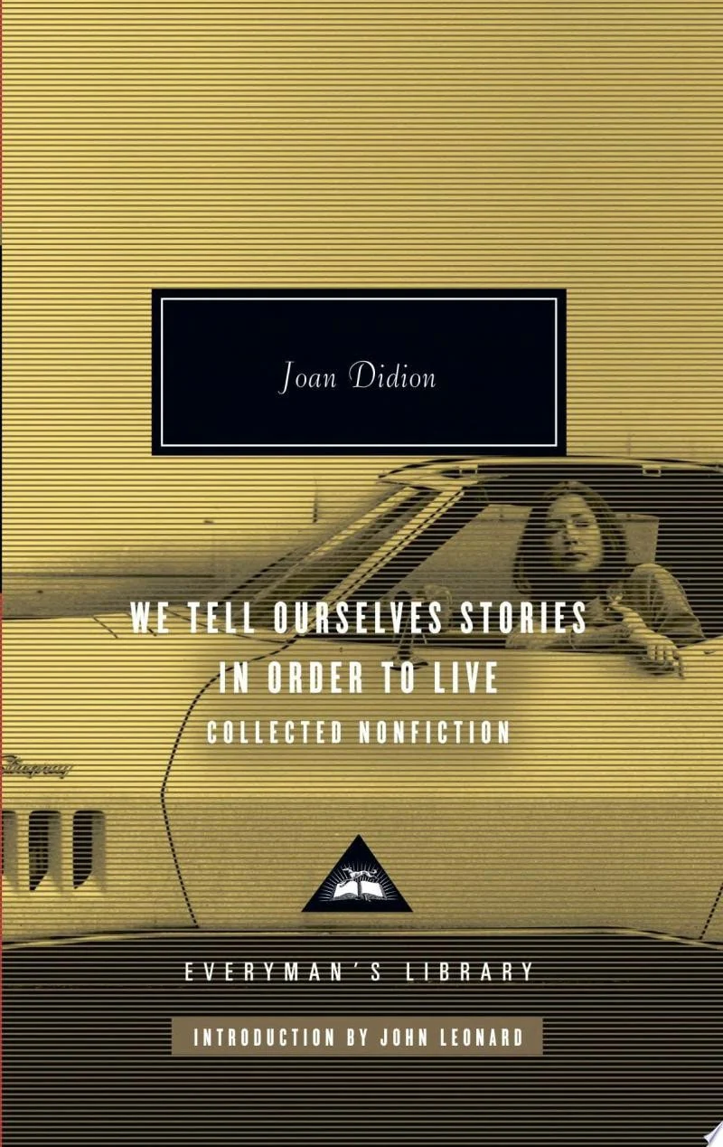 We Tell Ourselves Stories in Order to Live Collected Nonfiction; Introduction by John Leonard