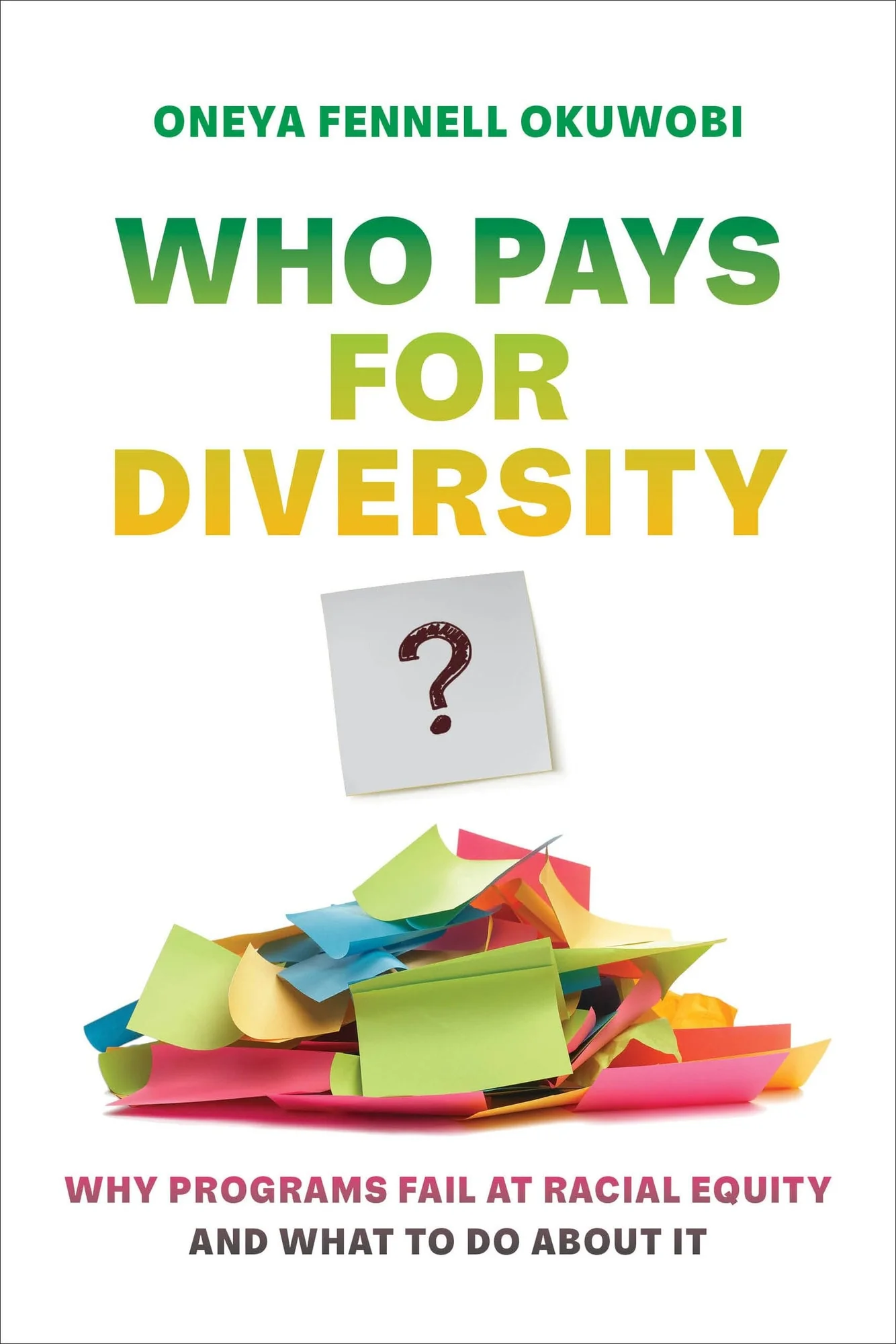 Who Pays for Diversity? Why Programs Fail at Racial Equity and What to Do about It