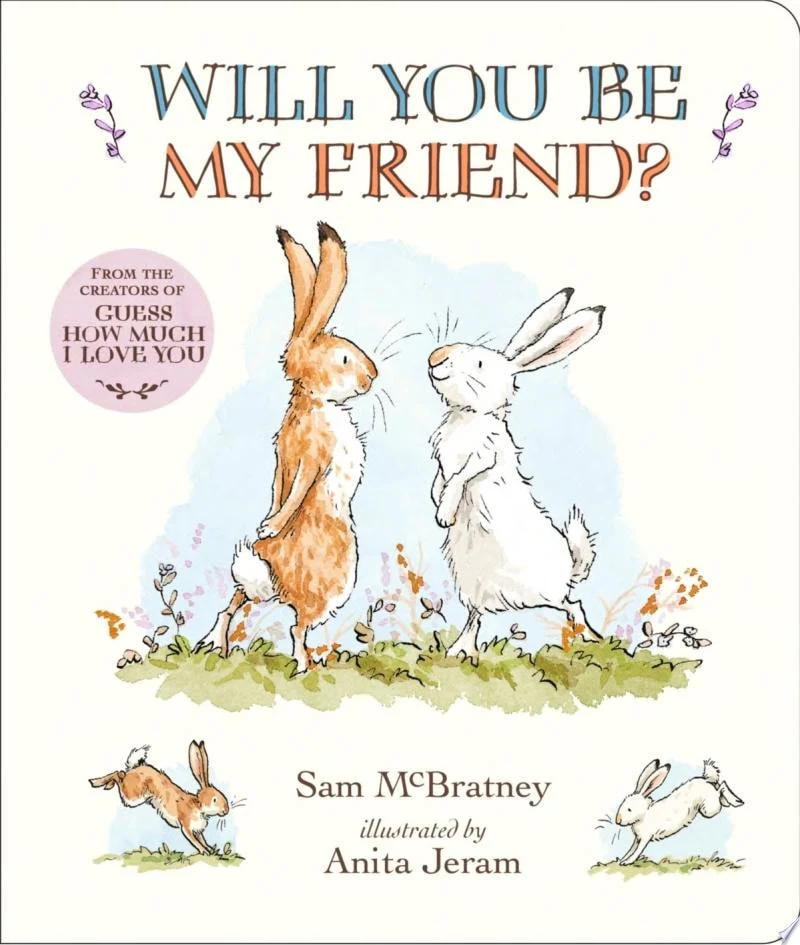 Will You Be My Friend? Padded Board Book (Discover Little Nutbrown Hare's New Friendship in This Follow-Up to 'Guess How Much I Love You' for Toddlers and Preschoolers)