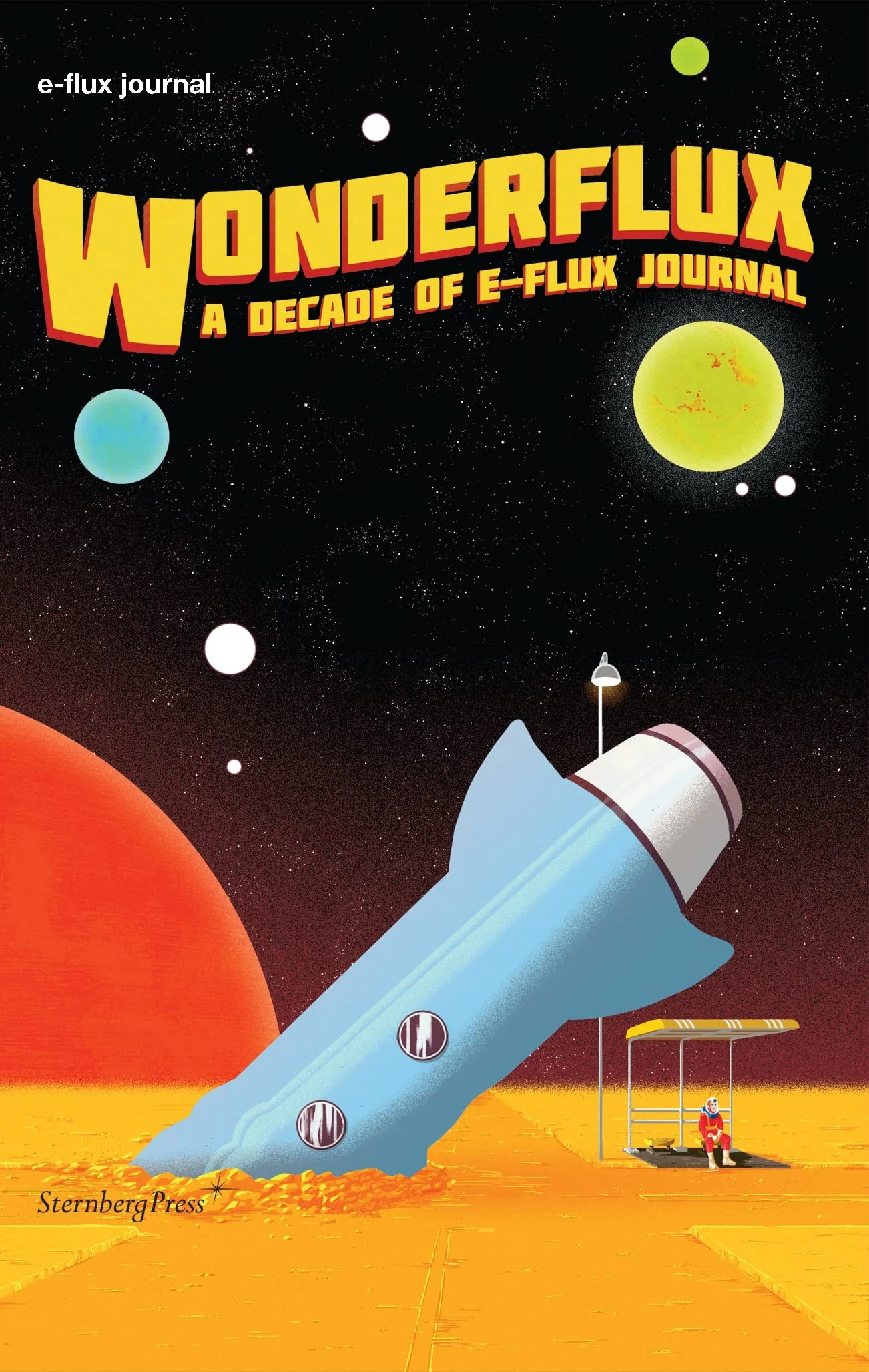Wonderflux A Decade of e-flux Journal