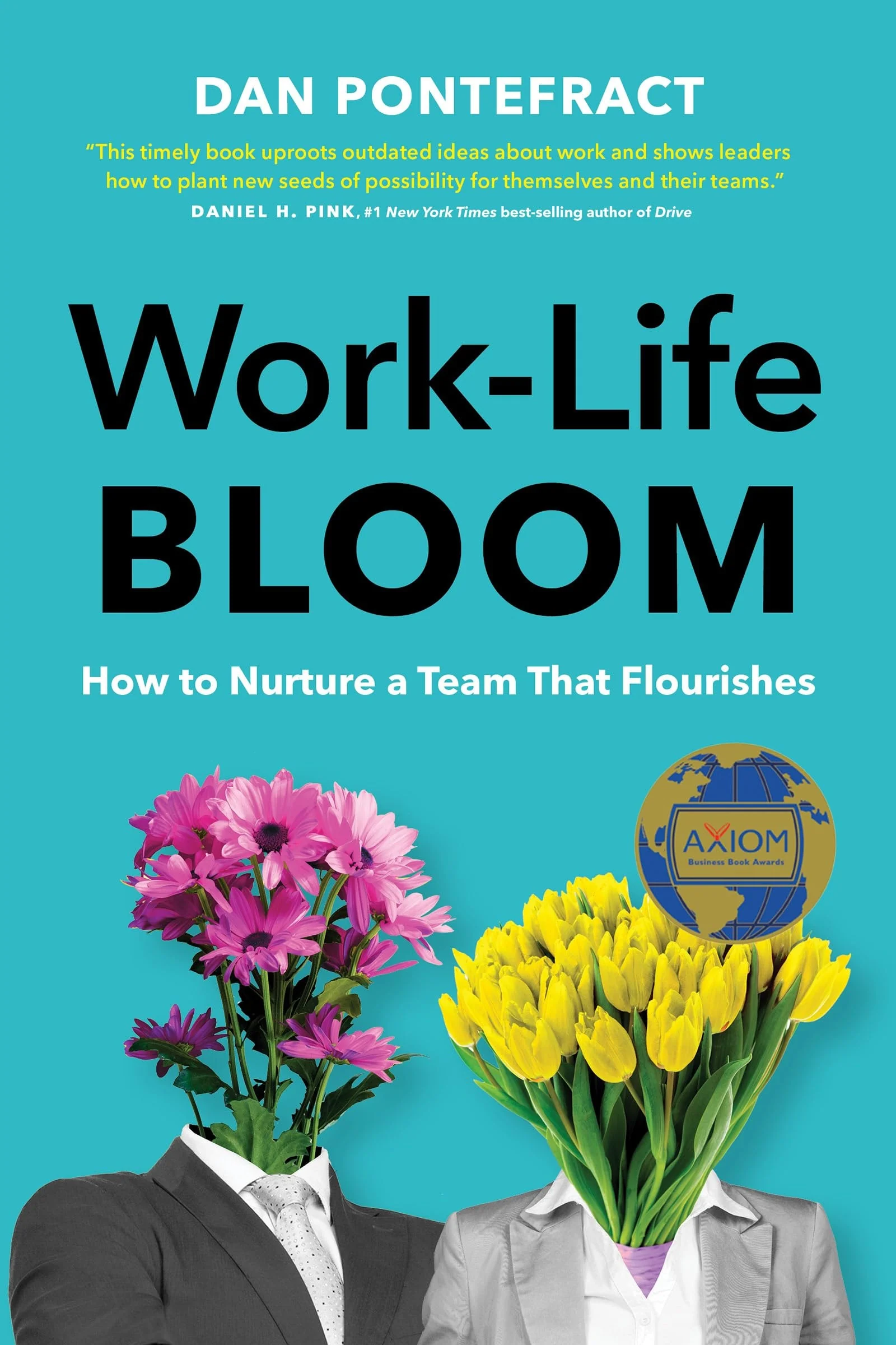 Work-Life Bloom How to Nurture a Team That Flourishes
