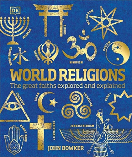 World Religions The Great Faiths Explored and Explained