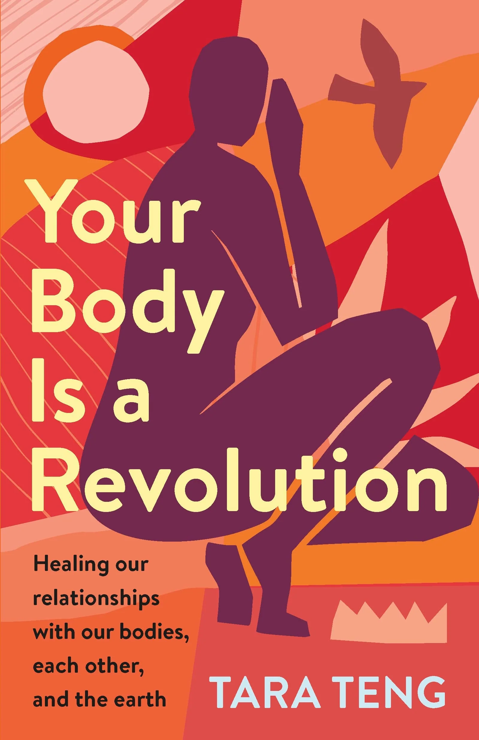 Your Body Is a Revolution Healing Our Relationships with Our Bodies, Each Other, and the Earth